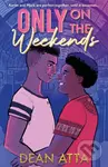 Only on the Weekends - Dean Atta