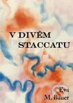 V divém staccatu - Eva M. Bauer - kniha z kategorie Poezie