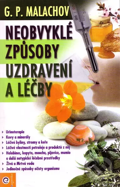Neobvyklé způsoby uzdravení a léčby - Gennadij Malachov - kniha z kategorie Alternativní medicína