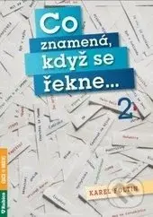 Co znamená, když se řekne... 2 - Karel Foltin - kniha z kategorie Jazykové učebnice a slovníky