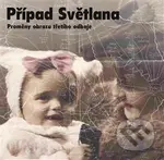 Případ Světlana (Proměny obrazu třetího odboje) - kniha z kategorie Historie