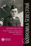 Jen života více! (Válečný deník volyňské Češky Dobromily Šebestové) - kniha z kategorie 20. století