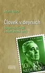 Človek v dejinách (Johan Huizinga a humanitné vedy) - Adam Bžoch