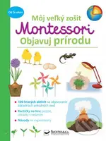 Môj veľký zošit Montessori - Objavuj prírodu - kniha z kategorie Naučné knihy