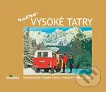 Vysoké Tatry - retro (Socialistické Vysoké Tatry v rokoch 1948 až 1989) - kniha z kategorie Historie