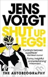 Shut Up Legs! (My Wild Ride On and Off the Bike) - Jens Voigt - kniha z kategorie Individuální sporty