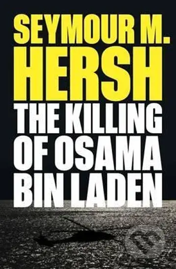 The Killing of Osama Bin Laden - Seymour M. Hersh - kniha z kategorie Humanitní a společenské vědy