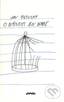 O bláznech jen dobré - Jan Trefulka