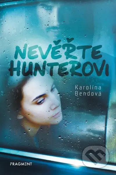 Nevěřte Hunterovi - Karolína Bendová - kniha z kategorie Beletrie pro děti