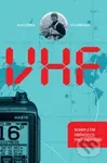VHF (Kompletní průvodce pro jachtaře) - Kateřina Staňková