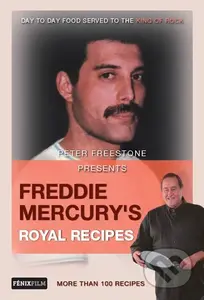 Freddie Mercury’s Royal Recipes - Peter Freestone - kniha z kategorie Kuchařky