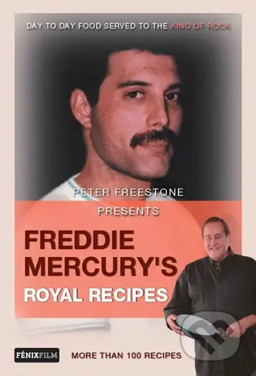 Freddie Mercury’s Royal Recipes - Peter Freestone - kniha z kategorie Kuchařky
