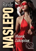 Rande naslepo (český jazyk) - Marek Zákopčan - kniha z kategorie Společenská beletrie