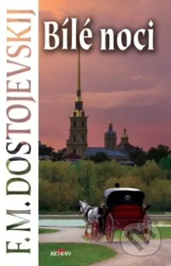 Bílé noci - Fiodor Michajlovič Dostojevskij - kniha z kategorie Společenská beletrie