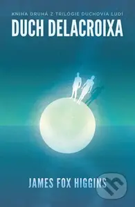 Duch Delacroixa - James Fox Higgins - kniha z kategorie Společenská beletrie