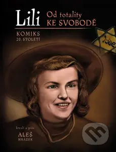 Lili (Od totality ke svobodě) - Aleš Mrázek - kniha z kategorie Komiksy