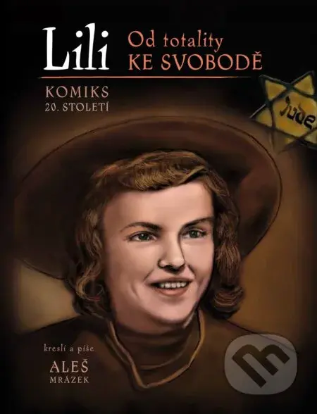 Lili (Od totality ke svobodě) - Aleš Mrázek - kniha z kategorie Komiksy