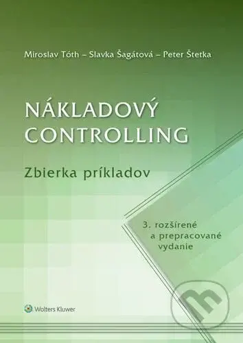 Nákladový controlling (Zbierka príkladov) - Miroslav Tóth, Slavka Šagátová, Peter Štetka - kniha z kategorie Vysoké školy