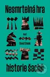 Nesmrtelná hra (Historie šachu) - David Shenk - kniha z kategorie Historie