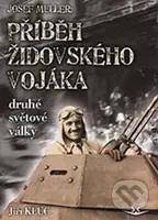 Josef Müller: Příběh čs. židovského vojáka - Jiří Klůc - kniha z kategorie Beletrie