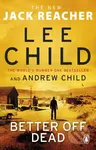 Better Off Dead - Lee Child, Andrew Child - kniha z kategorie Detektivky, thrillery a horory