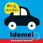 Ahoj drobček - Ideme! (Kontrastné leporelo) - Roger Priddy, Holly Jackman - kniha z kategorie Beletrie pro děti