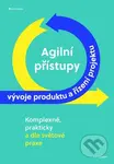Agilní přístupy vývoje produktu a řízení projektu (komplexně, prakticky a dle světové praxe) - kniha z kategorie Odborné a naučné