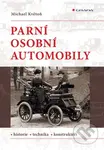 Parní osobní automobily (Historie, technika, konstruktéři) - kniha z kategorie Přírodní vědy a technika