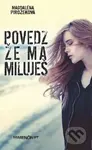 Povedz, že ma miluješ - Magdaléna Pirožeková - kniha z kategorie Beletrie