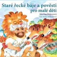 Staré řecké báje a pověsti pro malé děti - Martina Drijverová - audiokniha z kategorie Naučné knihy
