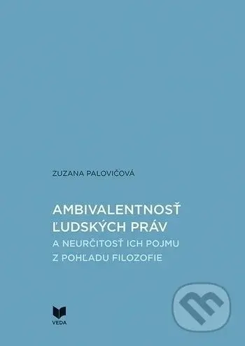 Ambivalentnosť ľudských práv (a neurčitosť ich pojmu z pohľadu filozofie) - kniha z kategorie Filozofie