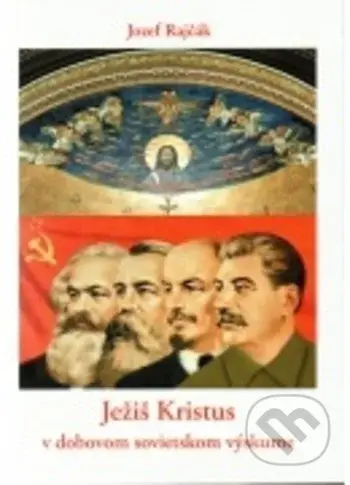 Ježiš Kristus v dobovom sovietskom výskume - Jozef Rajčák - kniha z kategorie Křesťanství