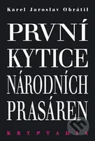 První Kytice národních prasáren (Kryptadia) - Karel Jaroslav Obrátil - kniha z kategorie Beletrie