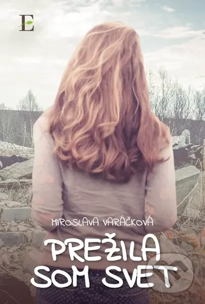 Prežila som svet - Miroslava Varáčková