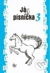 Já & písnička 3 (Zpěvník pro žáky středních škol) - kniha z kategorie Hudba