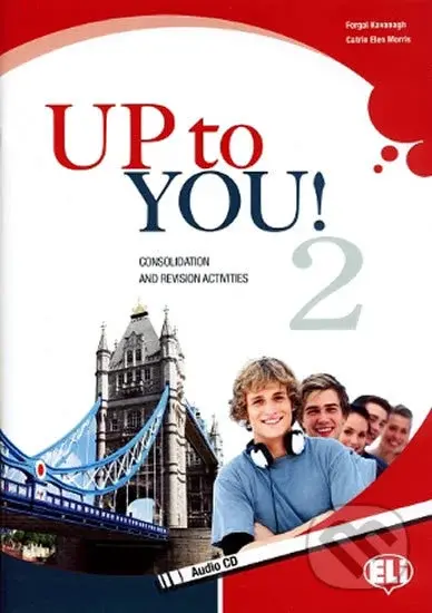 Up to You! 2: Course Book (A2/B1) with Audio CD - Catrin Elen Morris, Ferga Kavanagh