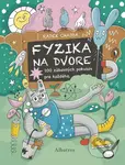 Fyzika na dvore (100 zábavných pokusov pre každého) - kniha z kategorie Pro děti