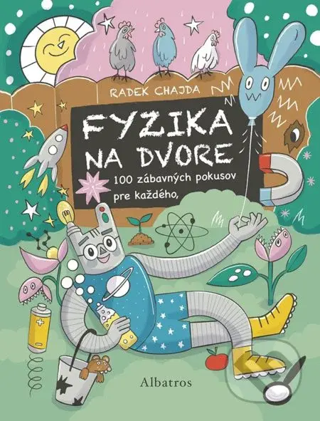 Fyzika na dvore (100 zábavných pokusov pre každého) - kniha z kategorie Pro děti
