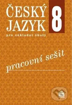 Český jazyk 8 pro základní školy - Pracovní sešit - Eva Hošnová, Ivana Bozděchová - kniha z kategorie Jazykové učebnice a slovníky