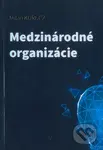 Medzinárodné organizácie - Milan Kurucz - kniha z kategorie Mezinárodní právo