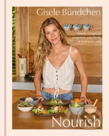 Nourish (Simple Recipes to Empower Your Body and Feed Your Soul) - kniha z kategorie Diety a zdravá výživa