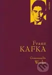 Gesammelte Werke: Franz Kafka - Franz Kafka - kniha z kategorie Beletrie