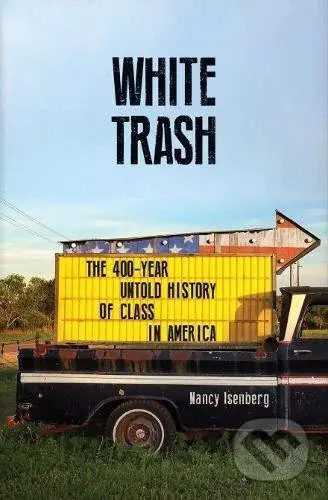 White Trash - Nancy Isenberg - kniha z kategorie Historie