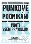 Punkové podnikání (Proti všem pravidlům) - James Watt