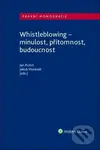 Whistleblowing (minulost, přítomnost, budoucnost) - Jan Pichrt, Jakub Morávek