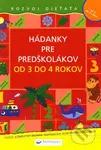 Hádanky pre predškolákov od 3 do 4 rokov (Rozvoj dieťaťa) - kniha z kategorie Hádanky a říkanky