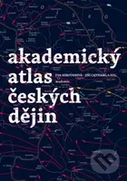 Akademický atlas českých dějin - Eva Semotanová, Jiří Cajthaml - kniha z kategorie Historie
