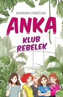 ANKA klub rebelek - Barbora Voráčová, Pavel Poncar (Ilustrátor) - kniha z kategorie Beletrie pro děti