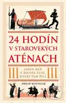 24 hodín v starovekých Aténach (Jeden deň v živote ľudí, ktorí tam žili) - kniha z kategorie Historie
