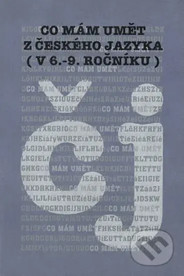 Co mám umět z českého jazyka (v 6. - 9. ročníku) - Marie Čechová, Vlastimil Styblík - kniha z kategorie 2. stupeň
